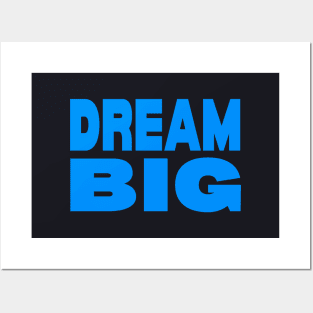 Dream big Posters and Art